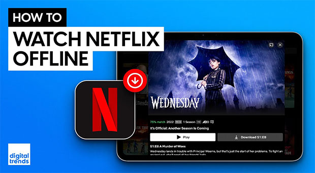 Best Tips to Download and Watch Netflix Movies Offline